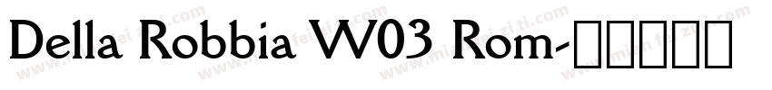 Della Robbia W03 Rom字体转换
